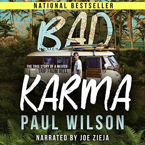 BAD KARMA: THE TRUE STORY OF A MEXICO TRIP FROM HELL