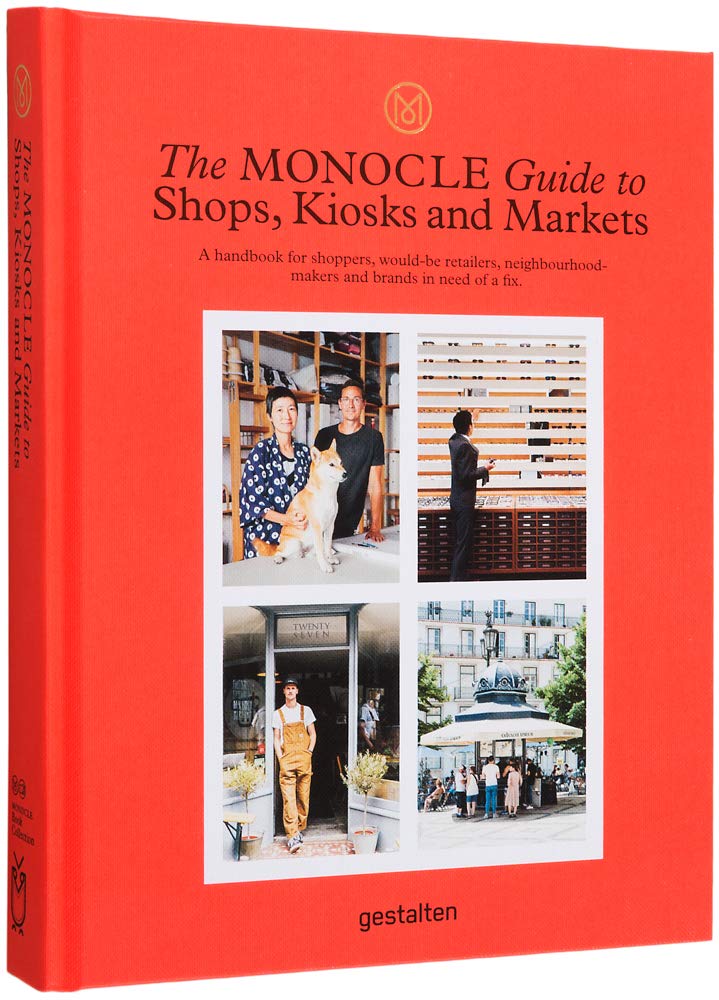 THE MONOCLE GUIDE TO SHOPS, KIOSKS AND MARKETS