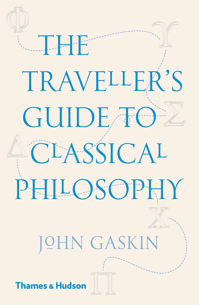 THE TRAVELLERS GUIDE TO CLASSICAL PHILLOSOPHY