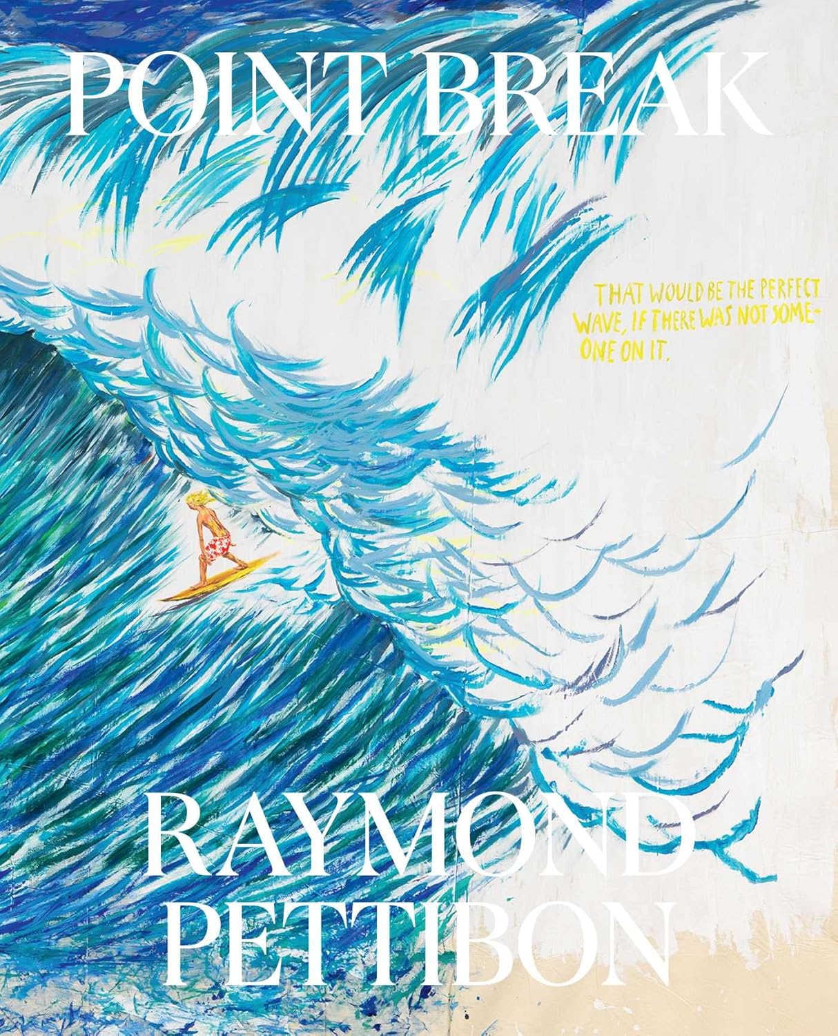 POINT BREAK: RAYMOND PETTIBON, SURFERS AND WAVES