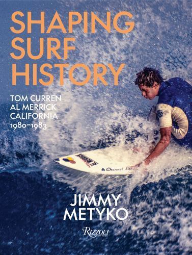 SHAPING SURF HISTORY: TOM CURREN AND AL MERRICK